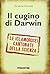 Il cugino di Darwin. Le (clamorose) cantonate della scienza