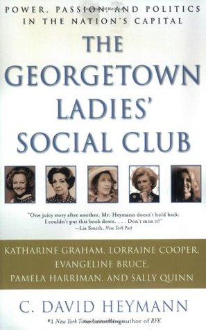 The Georgetown Ladies' Social Club: Power, Passion, and Politics in the Nation's Capital (Paperback)