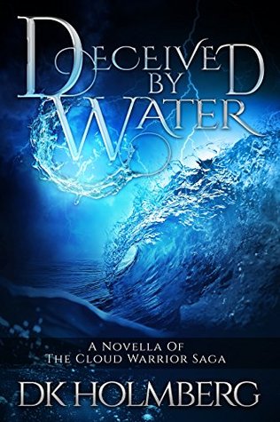 Deceived by Water (The Cloud Warrior Saga #2.6)