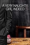 A Very Naughty Girl Indeed by J.P. Philips