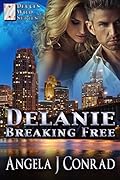 Delanie: Breaking Free