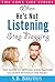 WHEN HE'S NOT LISTENING STOP NAGGING: THE GUIDE TO GETTING YOUR PARTNER TO LISTEN WITHOUT THE FIGHT (The Love Life Series Book 1)
