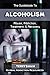 The Guidebook to Alcoholism...