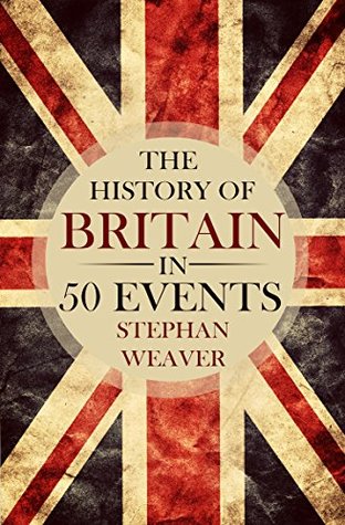 The History of Britain in 50 Events (Kindle Edition)