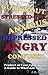 Why You Are Burnt-Out, Stressed-Out, Anxious, Depressed, Angry and Confused (Transcent Mediocrity Book 31)