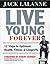 Live Young Forever: 12 Step...