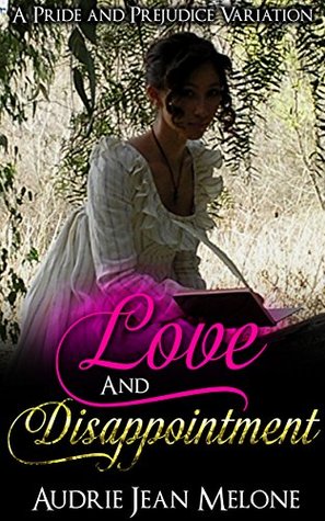 Love and Disappointment: A Pride and Prejudice Variation (Kindle Edition)