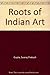Roots of Indian Art