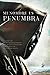 Mi nombre es penumbra
