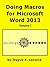 Doing Macros for Microsoft Word 2013 (Doing to Understand Book 14)