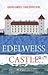 EDELWEISS CASTLE