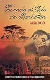 Tocando el cielo de Manhattan: (NOVELA ROMÁNTICA CONTEMPORÁNEA, AVENTURAS) (Spanish Edition)