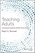 Teaching Adults: A Practical Guide for New Teachers (Jossey-bass Higher and Adult Education)
