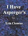 I Have Asperger's
