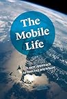 Book cover for The Mobile Life: A New Approach to Moving Anywhere