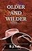 Older and Wilder