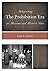 Interpreting the Prohibition Era at Museums and Historic Site... by Jason S Lantzer