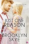Just One Reason by Brooklyn Skye
