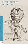 Interpreting Primo Levi: Interdisciplinary Perspectives (Italian and Italian American Studies) Interpreting Primo Levi: Interdisciplinary Perspectives (Italian and Italian American Studies)