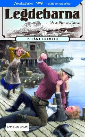 Lånt fremtid (Legdebarna, #7)