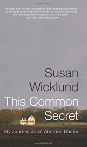 This Common Secret: My Journey as an Abortion Doctor (Hardcover)