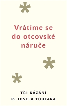Vrátíme se do otcovské náruče
