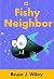 a Fishy Neighbor