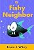 a Fishy Neighbor by Bruce Wiley