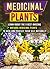 Medicinal Plants: Learn About The 9 Best Amazing Natural Plants To Heal And Protect Your Self Naturally (Medicinal Plants, Medicinal Plants and Herbs, ... herbs for beginners, , Herbal Remedies)