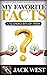 MY FAVORITE FACTS: 1,112 CHOICE BITS OF TRIVIA: "The Author's Best Handpicked Pieces"