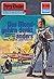 Perry Rhodan 654: Das Mondg...