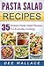 Pasta Salad Recipes: 35 Kickass Pasta Salad Recipes For Everyday Cooking (Kickass Series Book 1)