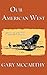 Our American West: Volume 3...