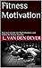 Fitness Motivation by Lex van den Oever
