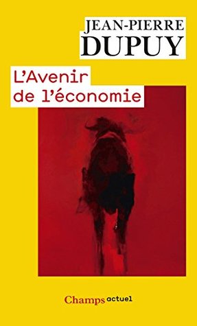L'Avenir de l'économie: Sortir de l'écomystification (French Edition)