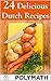 24 Delicious Dutch Recipes by Karst-Jacob Braams