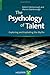 The Psychology of Talent: Exploring and Exploding the Myths