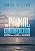 The Primal Contradiction: M...