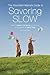 The Abundant Mama's Guide to Savoring Slow by Shawn L Fink