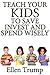 KIDS AND MONEY: Teach Your Kids To Save, Invest and Spend Wisely (Parenting 101 Book 1)