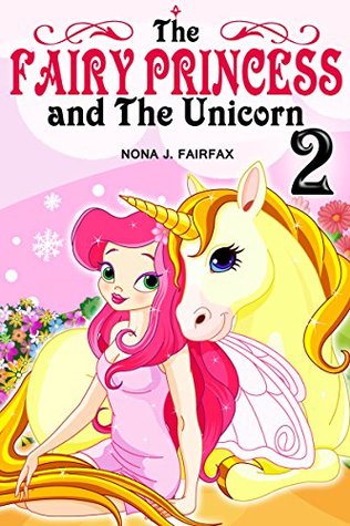 The Fairy Princess and The Unicorn Book 2 (Kindle Edition)
