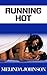 Running Hot by Melinda Johnson