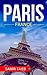 Paris, France The Best Travel guide with pictures, maps and tips from a Parisian