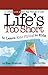 Life's too Short to Leave Kite Flying to Kids: A Little Look at the Big Things in Life (Life's to Short)