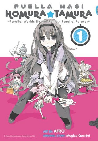 Puella Magi Homura Tamura, Vol. 1: ~Parallel Worlds Do Not Remain Parallel Forever~ (Volume 1)