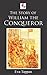 The Story of William the Conqueror (Illustrated)