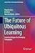 The Future of Ubiquitous Learning: Learning Designs for Emerging Pedagogies (Lecture Notes in Educational Technology)