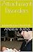 Attachment Disorders by Andrew Burns