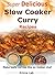 Super delicious slow cooker curry recipes by Emma Lab