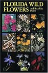 Florida Wild Flowers and Roadside Plants Florida Wild Flowers and Roadside Plants